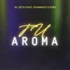 Tu Aroma (feat. Chamaco & eiby) - Single album lyrics, reviews, download