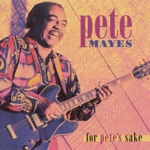 Pete Mayes - I Like Your Style