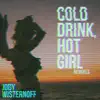 Stream & download Cold Drink, Hot Girl (Remixes)