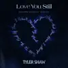 Love You Still (abcdefu romantic version) - Single album lyrics, reviews, download