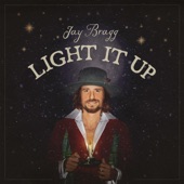 Jay Bragg - Light It Up