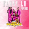 Popurrí Fanny Lu: Celos / Tu No Eres Para Mí / Fanfarron - Single