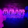 B.F.J.V - Single album lyrics, reviews, download