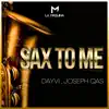 Sax to Me - Single album lyrics, reviews, download