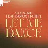 Let Me Dance (feat. Damon Trueitt) - Single album lyrics, reviews, download