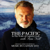 The Pacific In the Wake of Captain Cook (Original Soundtrack) - Caitlin Yeo