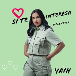 Yaih - Si te interesa (feat. Cover Beele)