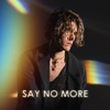 Say No More - Single