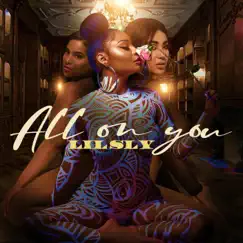 All On You - Single by Lil Sly album reviews, ratings, credits