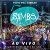 Pediu pra Sambar, Sambô (Ao Vivo)