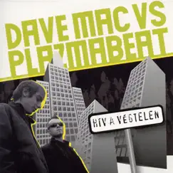 Hív A Végtelen by Dave Mac & Plazmabeat album reviews, ratings, credits