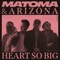 Heart So Big - Matoma & A R I Z O N A lyrics