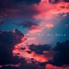 All We Need (feat. Laina) - Single