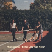 The Sextones - Better Late Than Never
