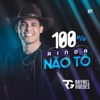 100% Ainda Não Tô - EP