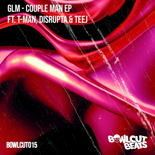 Couple Man (feat. T-Man) - EP by GLM, Disrupta, Teej