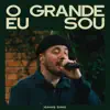 O Grande Eu Sou - Single album lyrics, reviews, download