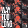 Way Too Long - Single