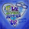 If We Ever Broke Up (RAVENS Remix) - Single