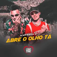 Abre o Olho Tá - Single by Mc Nego Blue & MC Jk album reviews, ratings, credits