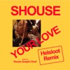 Your Love (Helsloot Remix) [feat. House Gospel Choir] - Single, 2023