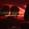 Always Ready For Love - Single