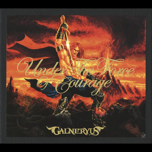 UNDER THE FORCE OF COURAGE - GALNERYUS