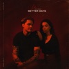 Better Days (feat. Sirena) - Single