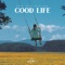 Good Life (feat. Henri PFR) artwork