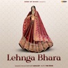 LEHNGA BHARA - Single