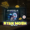 Shackle (Ryan Mosh Remix) - Single, 2023