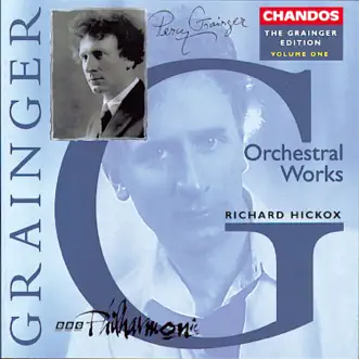 The Grainger Edition, Vol. 1 - Orchestral Works by Richard Hickox & BBC Philharmonic Orchestra album reviews, ratings, credits