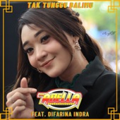 Tak Tunggu Balimu (feat. Difarina Indra) artwork