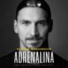 Adrenalina (Unabridged) - Zlatan Ibrahimović & Luigi Garlando