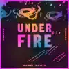 Under Fire (Perel Remix) - Single album lyrics, reviews, download