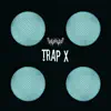 Trap X album lyrics, reviews, download