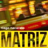 Tiago Nacarato - Matriz
