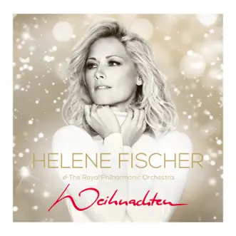 Weihnachten by Helene Fischer album reviews, ratings, credits