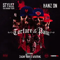 Torture & Pain (feat. Zagnif Nori & Wiseking) - Single by Hanz On & Stylez tha Shadow Figure album reviews, ratings, credits