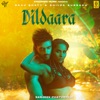 Dildaara - Single