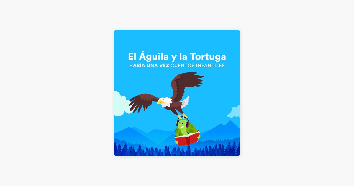 El Águila y la Tortuga de Había una Vez Cuentos Infantiles - Canción en  Apple Music