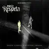 No Respeta - Single album lyrics, reviews, download