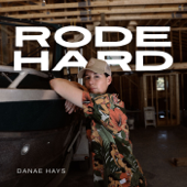 Rode Hard - Danae Hays song art