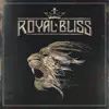 Royal Bliss album lyrics, reviews, download