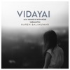 Vidayai feat Yazin Nizar M M Manasi Single