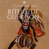 Rituel de guérison - Transe chamanique - Chansons Chamaniques