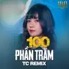 100 Phần Trăm (WRC Remix) - Single album lyrics, reviews, download