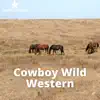 Instrumental Cowboy Wild Western album lyrics, reviews, download