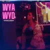 WYA WYD (feat. Saxl Rose) - Single album lyrics, reviews, download