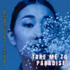 Take Me To Paradise - Single album lyrics, reviews, download